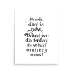 *Say to myself every morning* New Day Quote Art Print